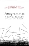 Anagrammes renversantes: ou Le sens c...