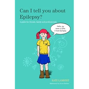 Can I tell you about Epilepsy?: A guide for friends, family and professionals (Can I tell you about...?)