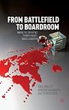 From battlefield to boardroom : making the difference through values-based leadership