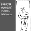 Erik Satie: Ich Bin Sehr Jung..