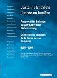 Produkt-Bild: Justiz ins Blickfeld Justice en lumi&egrave;re: Ausgew&auml;hlte Beitr&auml;ge aus der Schweizer Richterzeitung 2005-2008 Contributions choisies de la Revue suisse des juges 2005-2008