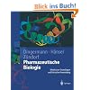Pharmazeutische Biologie: Molekulare Grundlagen und Klinische Anwendung: Molekulare Grundlagen und klinische Anwendungen