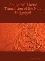 Analytical-Literal Translation of the New Testament: Third Edition