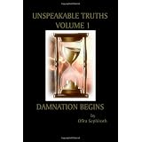 UnspeakableTruths,Volume1:DamnationBegins