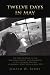 Twelve Days in May: The Untold Story of the Northern Thrust into Cambodia by 4th Infantry Division (Operation Bihn Tay I) in May 1970
