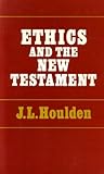 Ethics and the New Testament