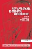 New approaches to medieval architecture