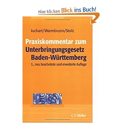 Praxiskommentar zum Unterbringungsgesetz Baden-W�rttemberg (UBG BW): Hilfestellungen und Empfehlungen bei zwangsweiser Unterbringung psychisch kranker Menschen