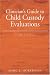 Clinician's Guide to Child Custody Evaluations