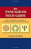 The Enneagram Field Guide, Notes on Using the Enneagram in Counseling, Therapy and Personal Growth