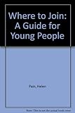Where to join : a guide for young people