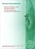 Richard Wagner, der fr&ouml;hliche Heide: oder Die Aufhebung der dramatischen Zentralperspektive (Akademie Mainz - Abhandlungen Der Klasse Der Literatur) - Herbert Rosendorfer