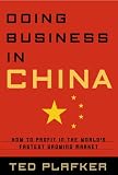 Doing Business In China: How to Profit in the Worlds Fastest Growing Market
