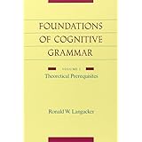the foundations of cognitive grammar volume i theoretical prerequisites