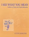 I See What You Mean: Children at Work With Visual Information
