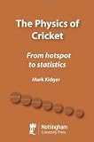 The Physics of Cricket: From Hotspot to Statistics