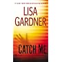 Catch Me: A Detective D.D. Warren Novel by Lisa Gardner