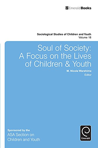 Soul of Society: A Focus on the Lives of Children & Youth: 18 (Sociological Studies of Children and Youth)