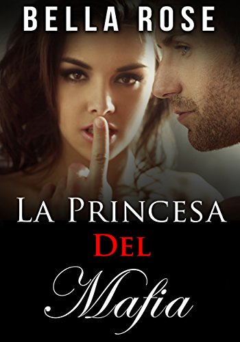 La Princesa del Mafia: Un Romance Mafia (Spanish Edition)