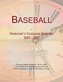 Baseball: Websters Timeline History, 2003 - 2007