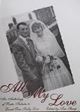 All my love : an anthology of poetic tributes to loved ones sadly lost