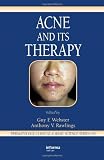 Acne and Its Therapy (Basic and Clinical Dermatology)