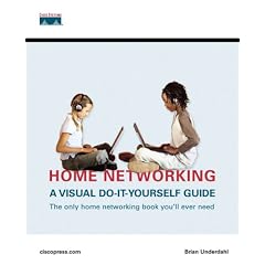 Home Networking: A Visual Do-It-Yourself Guide