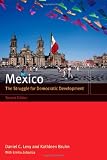 Mexico: The Struggle for Democratic Development, Second Edition