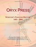 Oryx Press: Websters Timeline History, 1483 - 2004