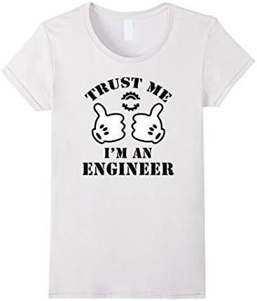 Women's TRUST ME I'M AN ENGINEER T-Shirt Medium White