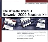 The Ultimate CompTIA Network+ 2009 Resource Kit