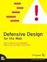 Defensive Design for the Web: How to improve error messages, help, forms, and other crisis points