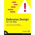 Defensive Design for the Web: How to Improve Error Messages, Help, Forms, and Other Online Crisis Points (Voices That Matter)