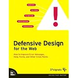 Defensive Design for the Web: How to improve error messages, help, forms, and other crisis points ~ Matthew Linderman