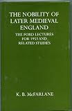 The nobility of Later Medieval England : the Ford lectures for 1953 and related studies