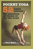 Pocket Yoga: 52 Basic Asanas for Practice at Home or on the Road
