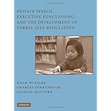 private speech executive functioning and the development of verbal self regulation