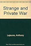 Strange and private war