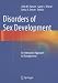 Disorders of Sex Development: An Integrated Approach to Management