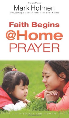 Faith Begins @ Home Prayer