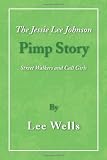 The Jessie Lee Johnson Pimp Story