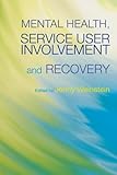 Mental health, service user involvement and recovery