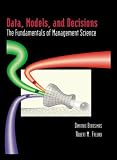 Data, Models, and Decisions: The Fundamentals of Management Science