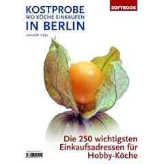 Kostprobe. Wo KÃ¶che einkaufen in Berlin