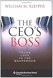 The CEOs Boss: Tough Love in the Boardroom (Columbia Business School Publishing)