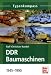DDR Baumaschinen: 1945-1990 (Typenkompass)