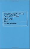 The Florida State Constitution: A Reference Guide (Reference Guides to the State Constitutions of the United States) (No 5)