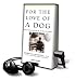For the Love of a Dog: Understanding Emotion in You and Your Best Friend, Library Edition
