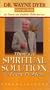 There's a Spiritual Solution to Every Problem