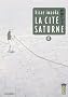 La cit� Saturne, Tome 6 :
